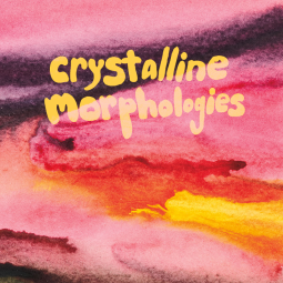 Gabie Strong "Crystalline Morphologies"
